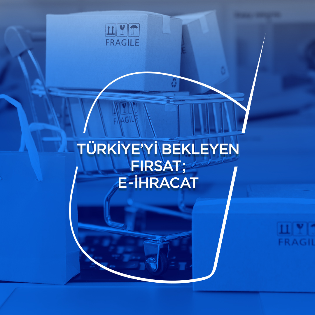 Türkiye’yi Bekleyen Fırsat E-İhracat | Sıradışı Digital