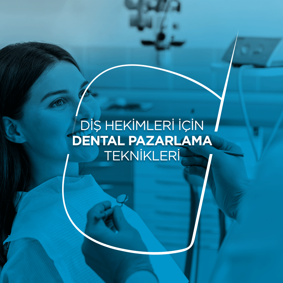 Diş Hekimleri İçin Dental  Pazarlama Teknikleri  ? | Sıradışı Digital